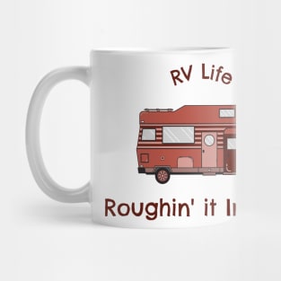 RV Life Roughin it In Style Mug